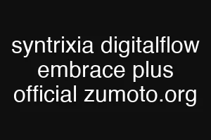 syntrixia digitalflow embrace plus official zumoto.org