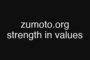 zumoto.org strength in values